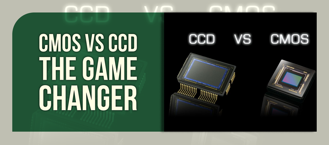 CMOS vs CCD — The Game Changer