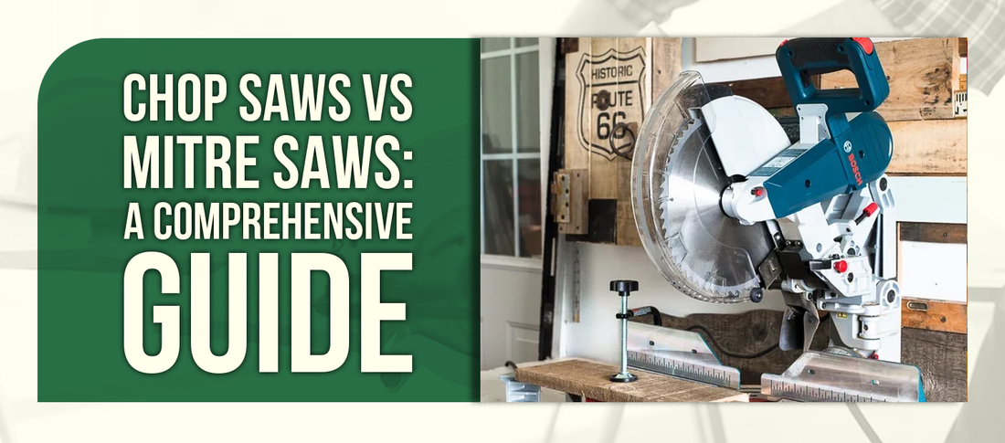 Chop Saws vs Mitre Saws: A Comprehensive Guide