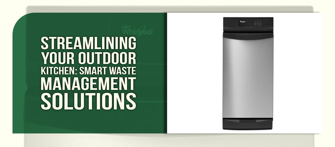 Streamlining Your Outdoor Kitchen: Smart Waste Management Solutions