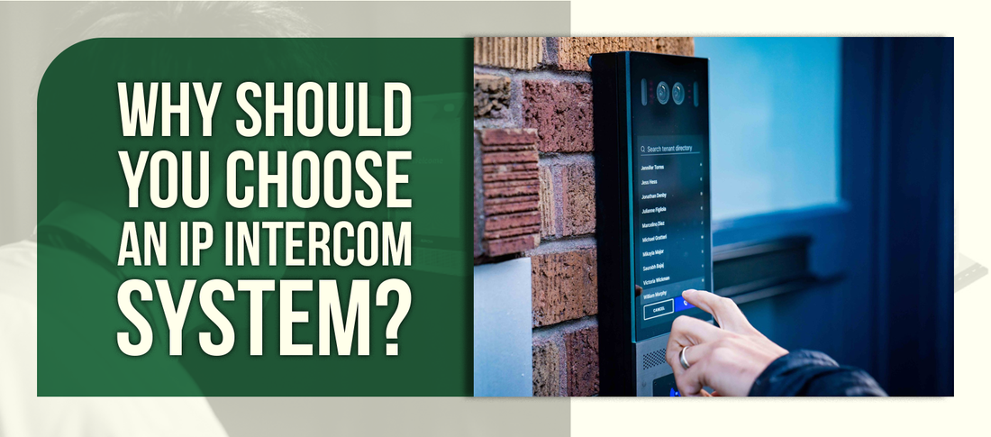 Why Should You Choose an IP Intercom System?